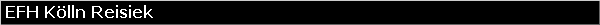 EFH K�lln Reisiek